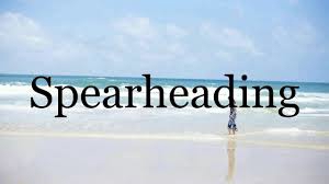 Spearheading