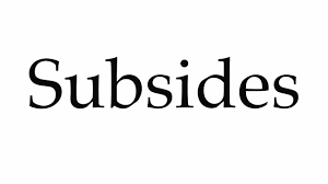subsides