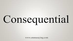 consequential