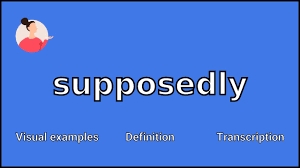 supposedly