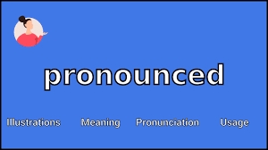 pronounced