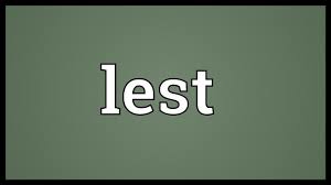 lest
