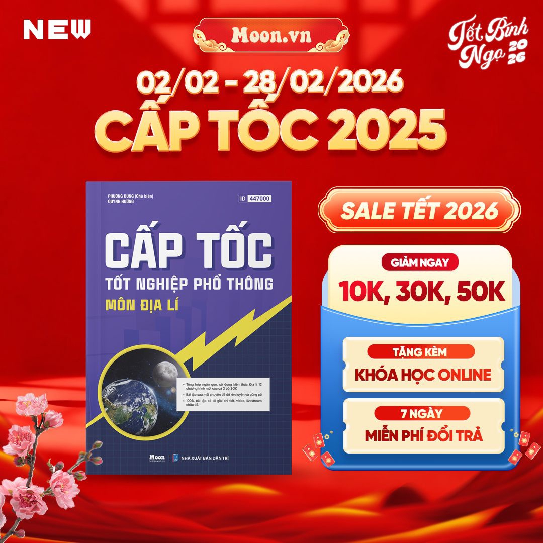 [LỚP 12 SGK MỚI] Cấp Tốc TNPT Môn Địa Lí