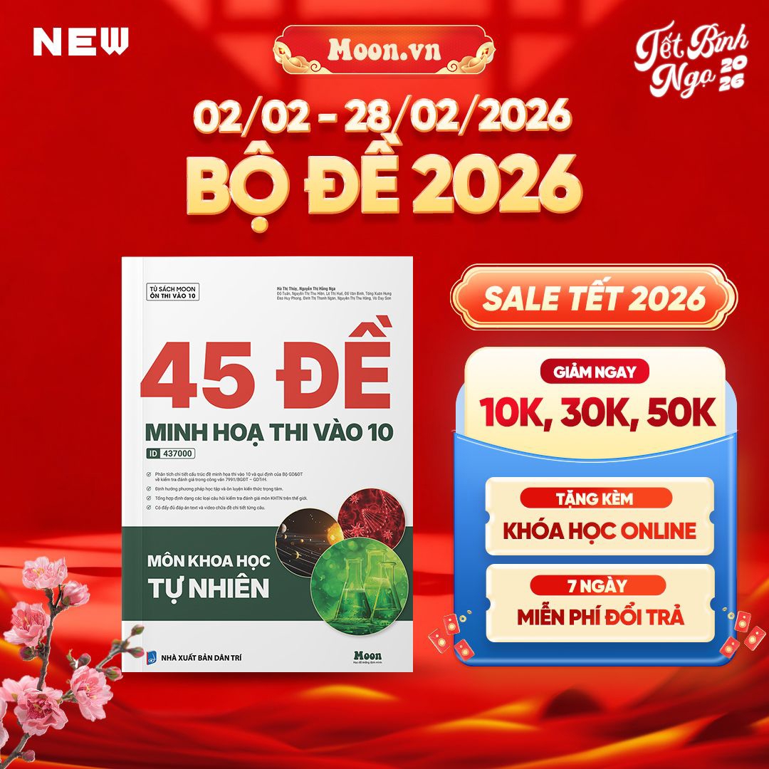 [LỚP 9 SGK MỚI] 45 Đề Minh Họa KHTN Thi Vào Lớp 10