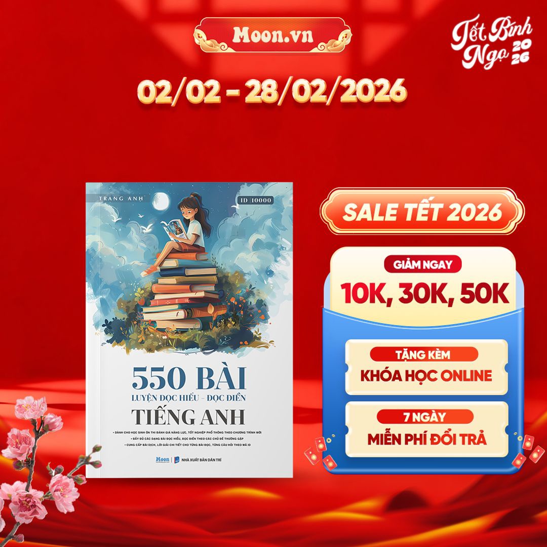 550 Bài Luyện Đọc Hiểu - Đọc Điền Môn Tiếng Anh - SGK Mới - Ôn Thi ĐGNL 2025, Thi Tốt Nghiệp THPT 2025