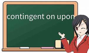 be contingent upon