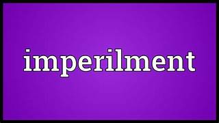 imperilment