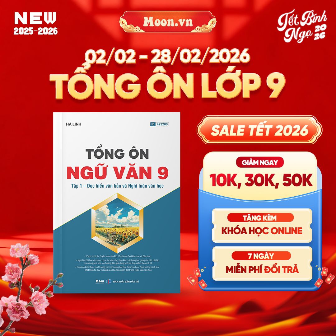 [2025-2026] Tổng Ôn Ngữ Văn 9 - Tập 1 – Đọc Hiểu Văn Bản Và Nghị Luận Văn Học