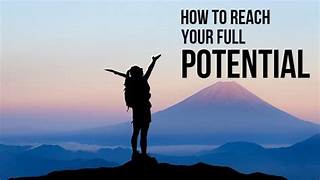 reach one’s full potential