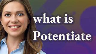 potentiate