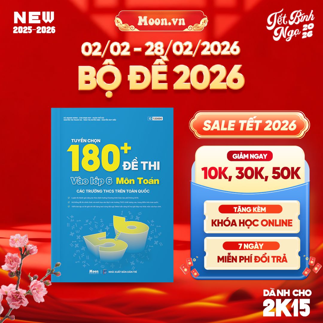 Tuyển chọn 180+ đề thi vào lớp 6 môn Toán các trường THCS trên toàn quốc
