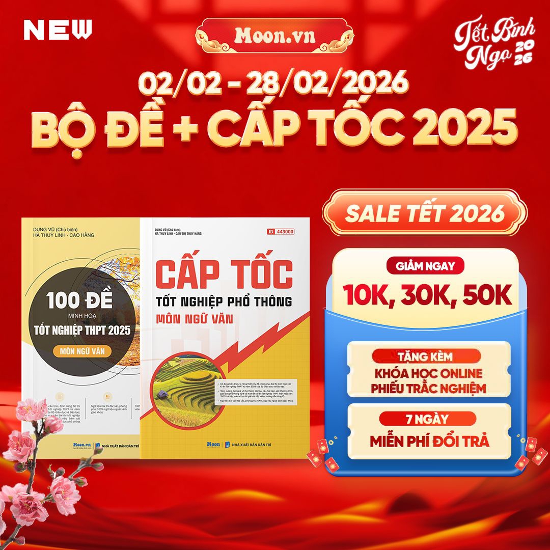 Combo 100 Đề Minh Hoạ Ngữ Văn & Cấp Tốc TNPT Môn Ngữ Văn 2025