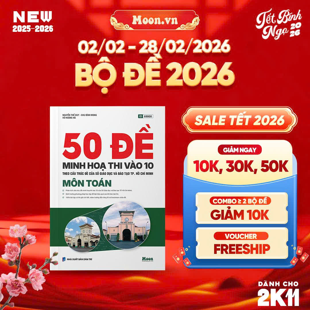 [2025-2026] 50 Đề Minh Họa Thi Vào 10 Môn Toán - Sở TP. Hồ Chí Minh