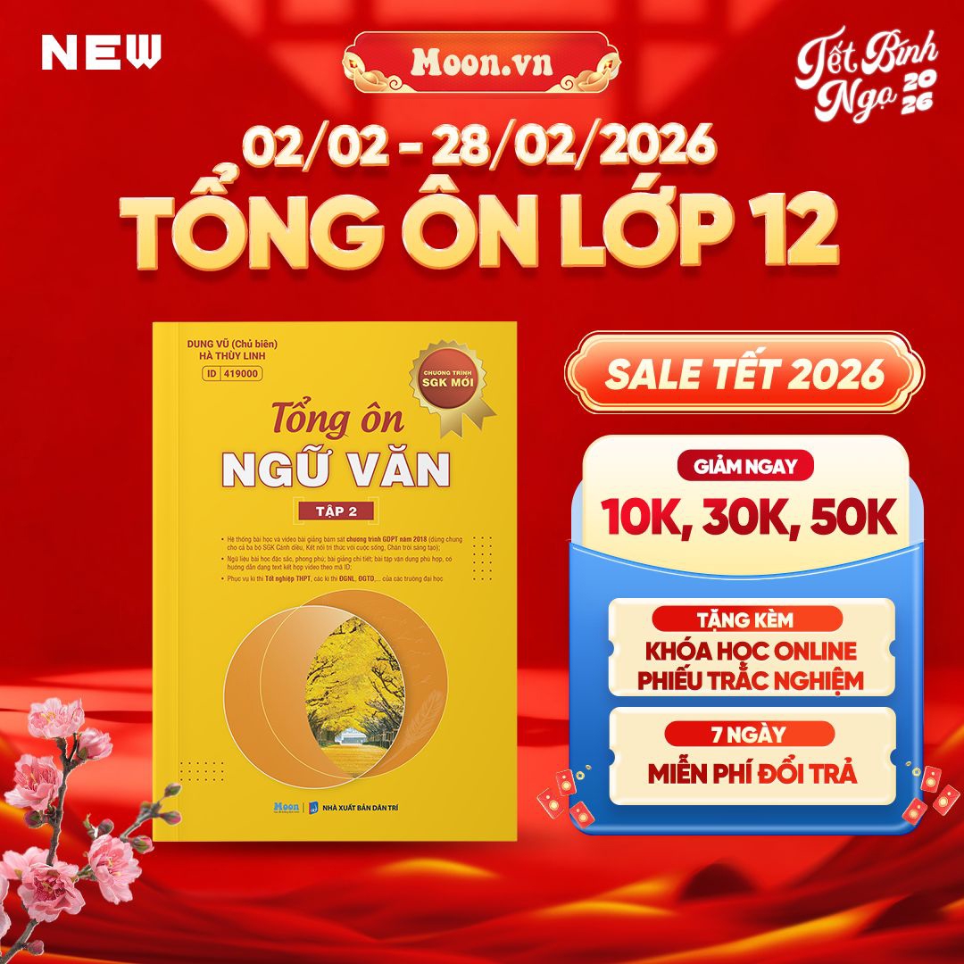 [LỚP 12 SGK MỚI] Tổng Ôn Ngữ Văn Tập 2 - Ôn Thi ĐGNL 2025, Thi Tốt Nghiệp THPT 2025