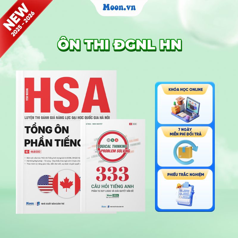 Combo Moon HSA - Tổng Ôn Phần Tiếng Anh & 333 Câu Hỏi Tiếng Anh Phần Tư Duy Logic Và Giải Quyết Vấn Đề