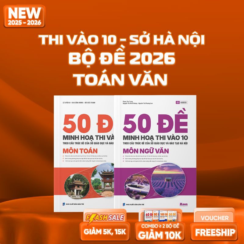  Combo 50 Đề Toán & 50 Đề Văn Vào 10 Sở HN - 2026