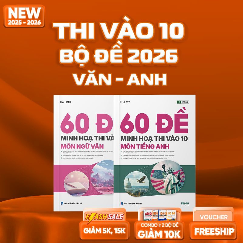 Combo 60 Đề Văn & 60 Đề Tiếng Anh Luyện Thi Vào 10 - 2026