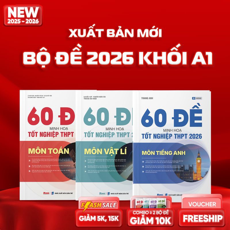 Combo Khối A1 - Bộ Đề Minh Họa 2026 (Toán - Lí - Anh)