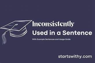 inconsistently