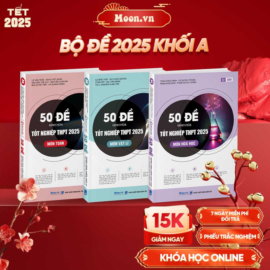 Combo Khối A - Bộ Đề Minh Họa 2025 (Toán - Lí - Hóa)