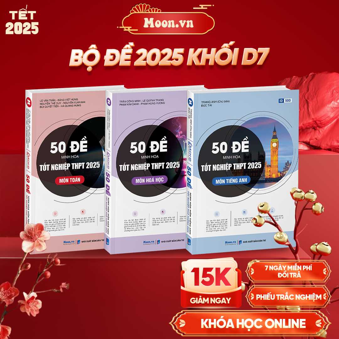 Combo Khối D7 - Bộ Đề Minh Họa 2025 (Toán - Hóa - Anh)