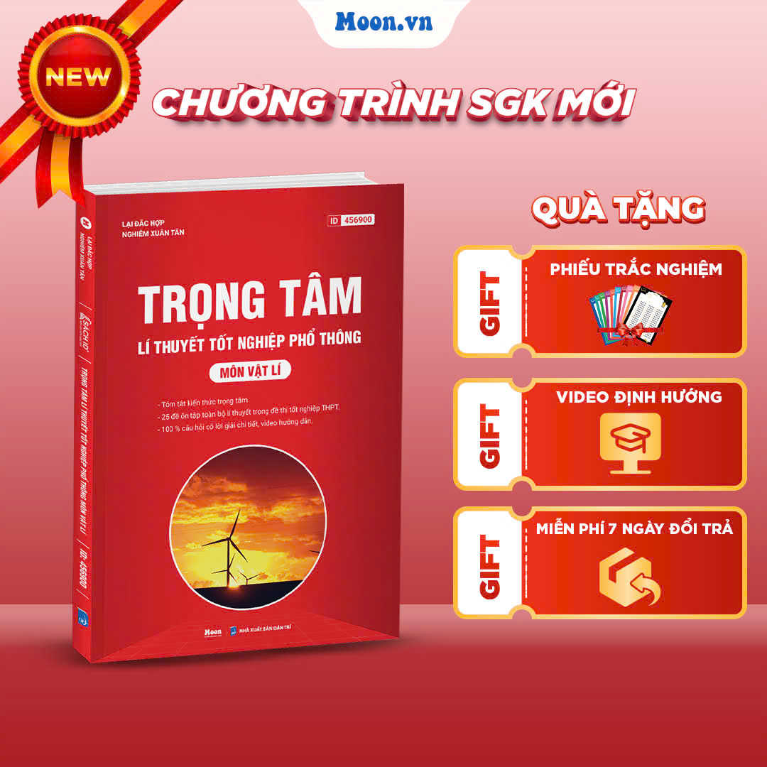 [LỚP 12 SGK MỚI] Trọng Tâm Lí Thuyết TNPT Môn Vật Lí