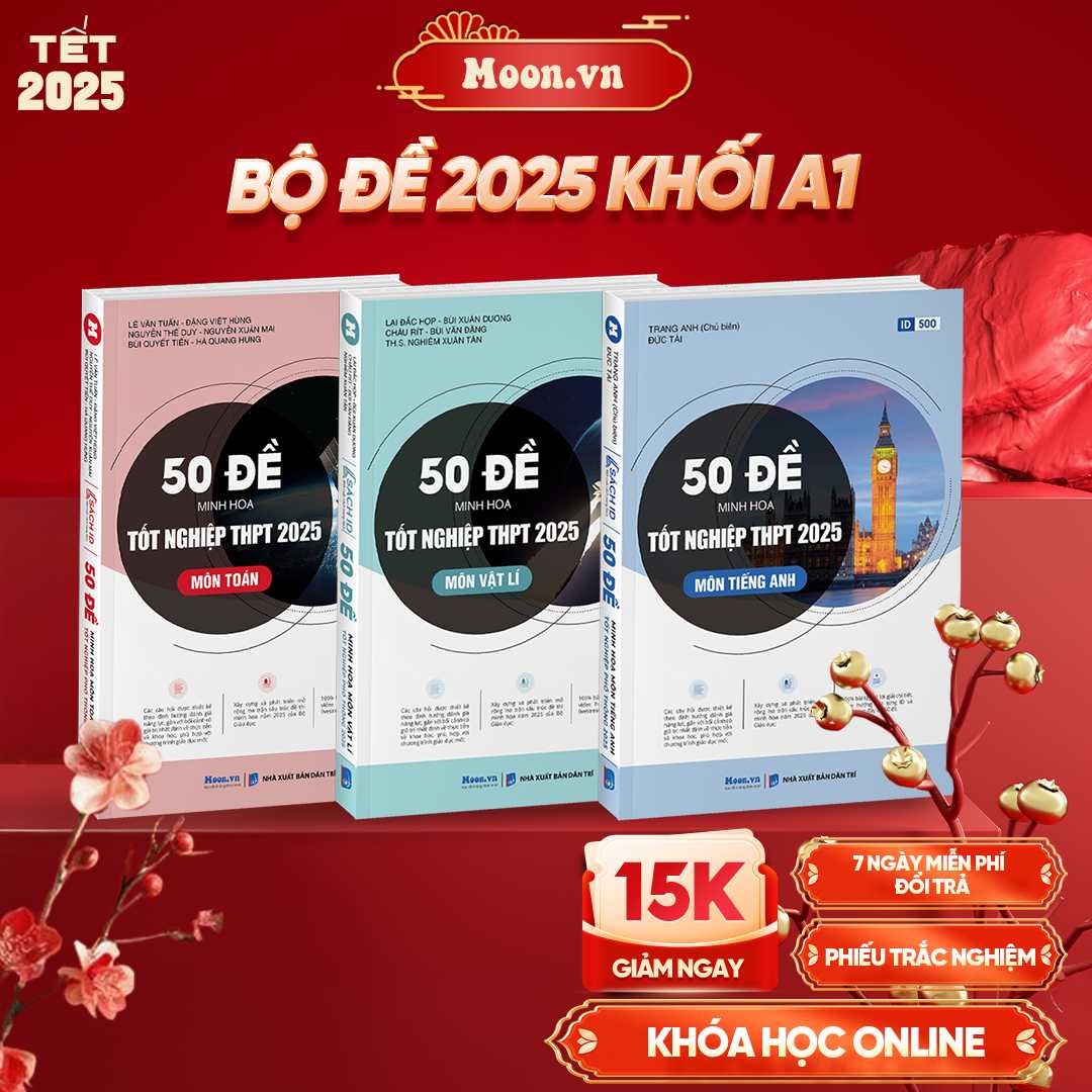 Combo Khối A1 - Bộ Đề Minh Họa 2025 (Toán - Lí - Anh)