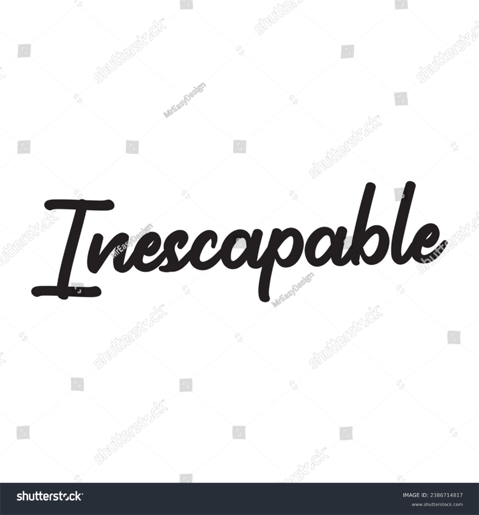 Inescapable