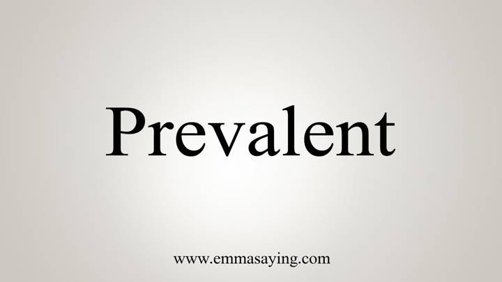 prevalent