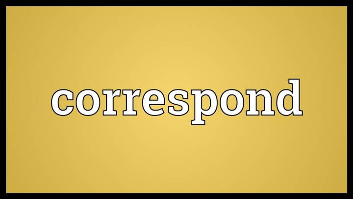 correspond with