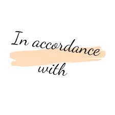in accordance with