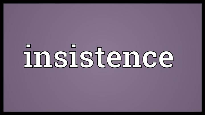 insistence