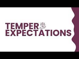 Temper expectations (v + n)