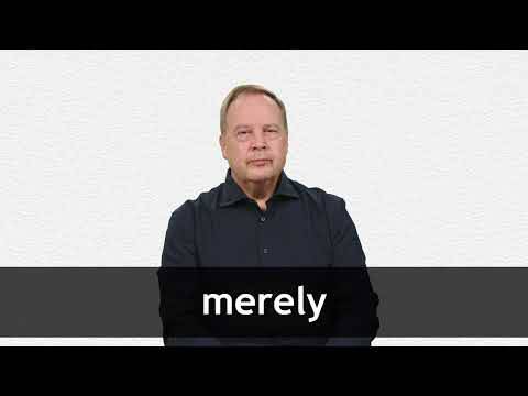 merely